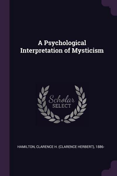 A Psychological Interpretation of Mysticism