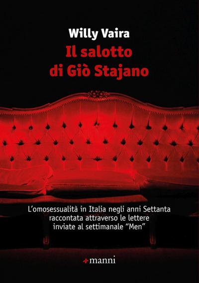 Il salotto di Giò Stajano. L’omosessualità in Italia negli anni Settanta raccontata attraverso le lettere inviate al settimanale ’Men’
