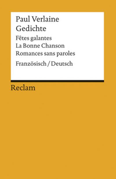 Gedichte: Fetes galantes / La Bonne Chanson / Romances sans paroles