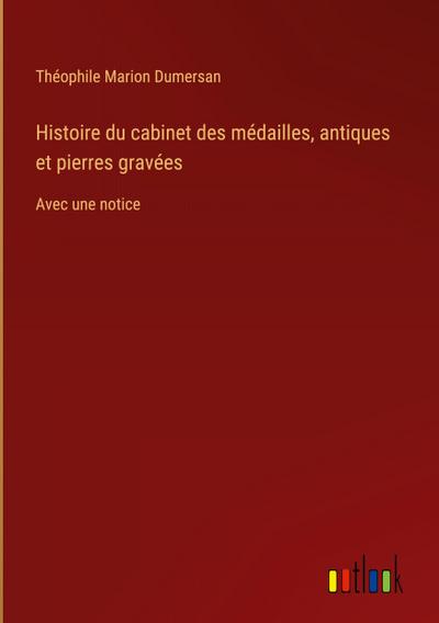 Histoire du cabinet des médailles, antiques et pierres gravées