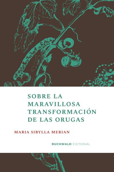 Sobre la maravillosa transformación de las orugas