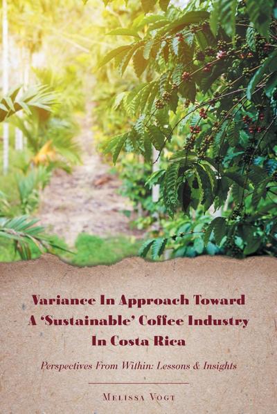 Variance in Approach Toward a ’Sustainable’ Coffee Industry in Costa Rica