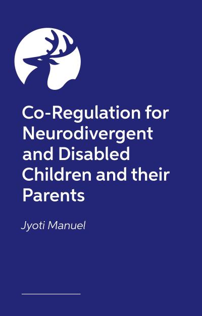 Co-Regulation for Neurodivergent and Disabled Children and Their Parents