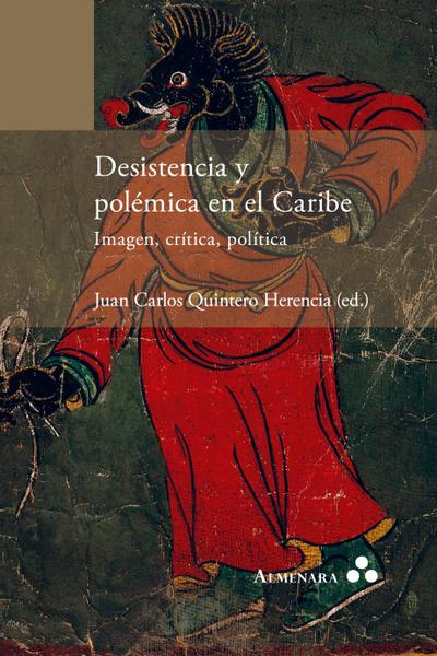 Desistencia y polémica en el Caribe. Imagen, crítica, política