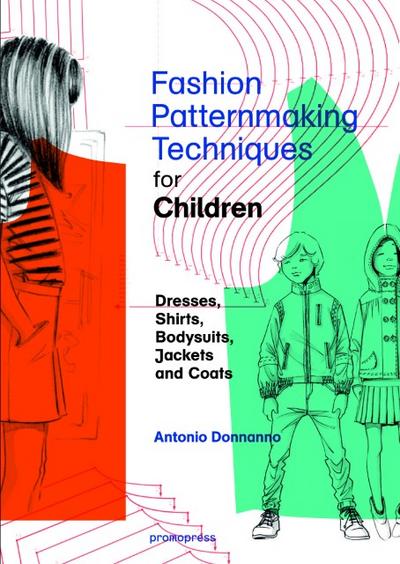 Fashion Patternmaking Techniques For Children’s Clothes