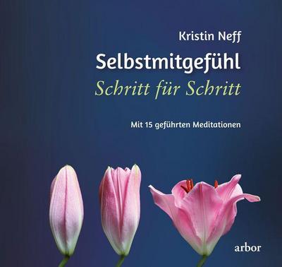 Selbstmitgefühl Schritt für Schritt