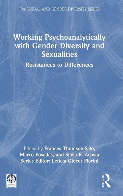 Working Psychoanalytically with Gender Diversity and Sexualities