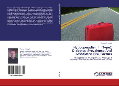 Hypogonadism In Type2 Diabetes :Prevalence And Associated Risk Factors - Ayman Al Hayek