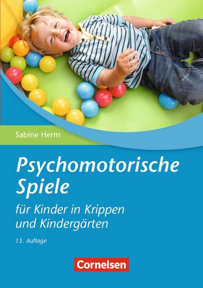 Psychomotorische Spiele für Kinder in Krippen und Kindergärten (15, überarbeitete Auflage): Buch
