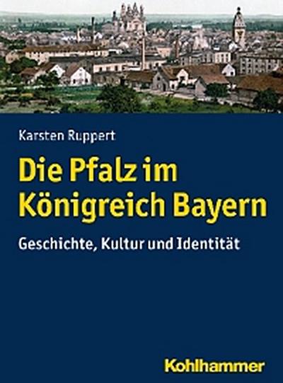 Die Pfalz im Königreich Bayern