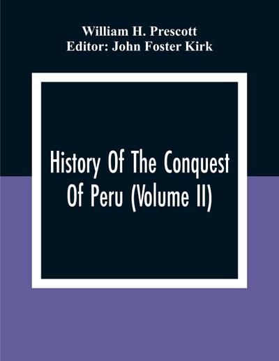 History Of The Conquest Of Peru (Volume Ii)