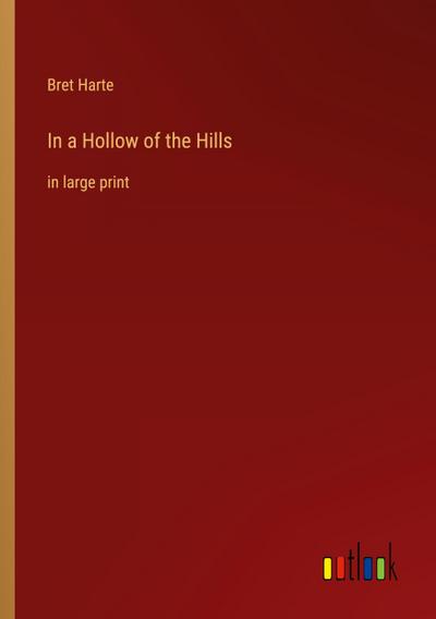 In a Hollow of the Hills