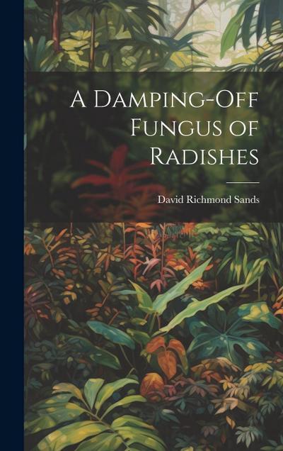 A Damping-Off Fungus of Radishes