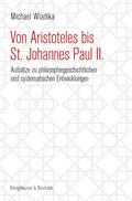 Von Aristoteles bis St. Johannes Paul II.