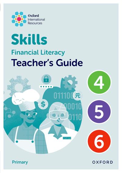 Oxford International Skills: Financial Literacy: Teacher’s Guide 4-6