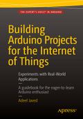 Building Arduino Projects for the Internet of Thin
