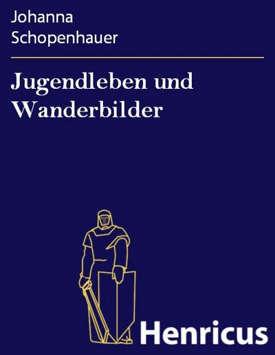 Jugendleben und Wanderbilder