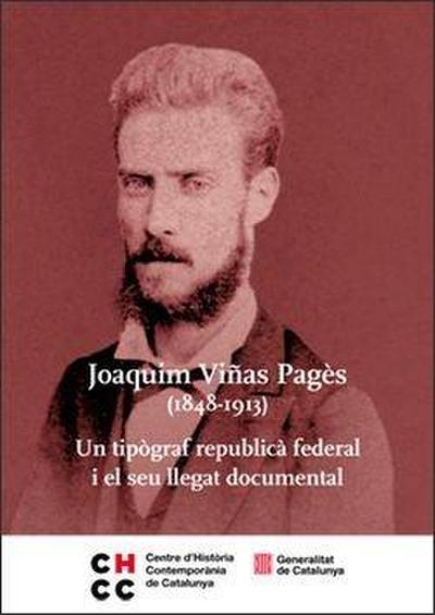 JOAQUIM VI¥AS PAGES (1848-1913) - UN TIPOGRAF REPUBLICA FEDERAL I EL SEU LLEGAT DOCUMENTAL