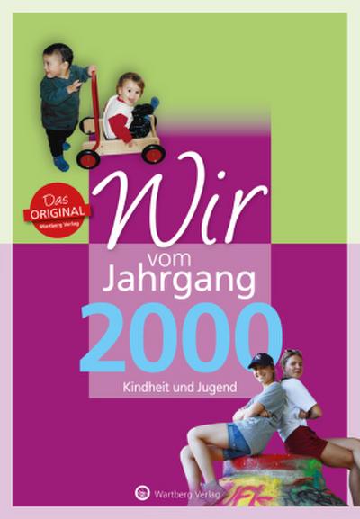 Wir vom Jahrgang 2000 - Kindheit und Jugend
