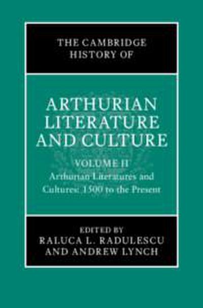 The Cambridge History of Arthurian Literature and Culture: Volume 2