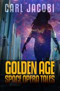 Carl Jacobi: Golden Age Space Opera Tales