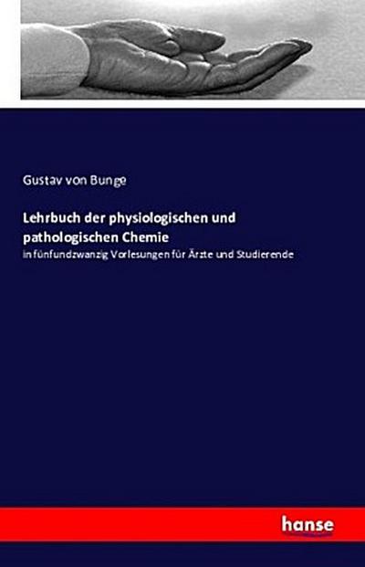Lehrbuch der physiologischen und pathologischen Chemie