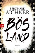 Bösland von Bernhard Aichner | Ebook