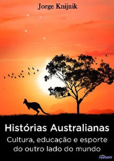 Histórias Australianas: cultura, educação e esporte no outro lado do mundo