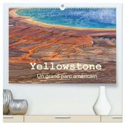 Yellowstone Un grand parc américain  (Calendrier mural 2026 DIN A2 vertical) calendrier de bureau