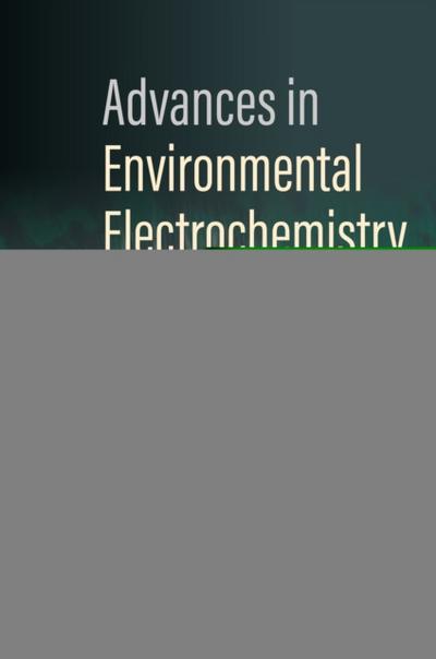 Advances in Environmental Electrochemistry