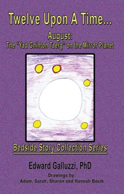Twelve Upon A Time... August: The “Yad Gnihton Taerg” on the Mirror Planet Bedside Story Collection Series