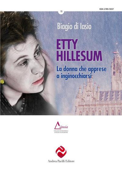 Di Iasio, B: Etty Hillesum. La donna che apprese a inginocch