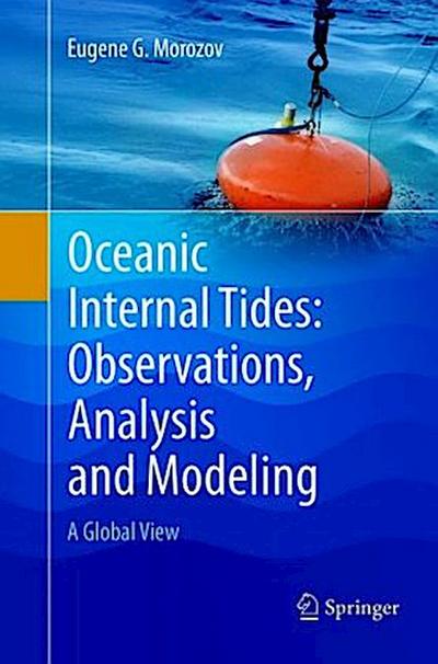 Oceanic Internal Tides: Observations, Analysis and Modeling