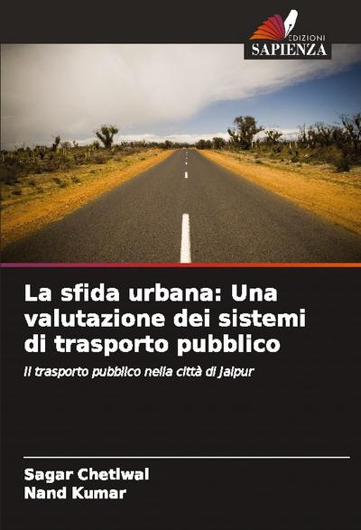 La sfida urbana: Una valutazione dei sistemi di trasporto pubblico