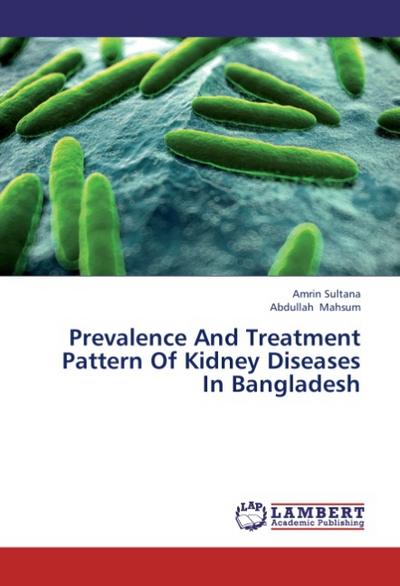 Prevalence And Treatment Pattern Of Kidney Diseases In Bangladesh