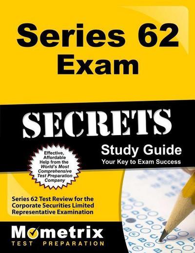 Series 62 Exam Secrets Study Guide: Series 62 Test Review for the Corporate Securities Limited Representative Examination