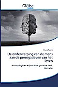 De onderwerping van de mens aan de prerogatieven van het leven
