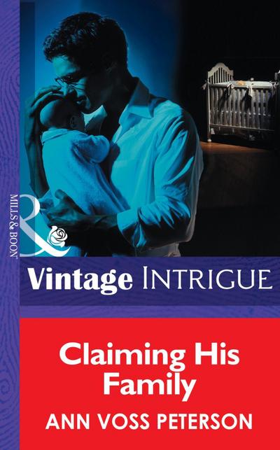 Claiming His Family (Mills & Boon Intrigue) (Top Secret Babies, Book 8)