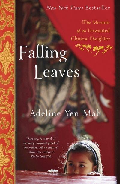 Falling Leaves: The True Story of an Unwanted Chinese Daughter - Adeline Yen Mah