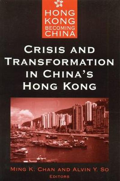 Crisis and Transformation in China’s Hong Kong
