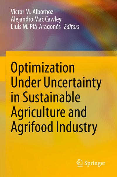 Optimization Under Uncertainty in Sustainable Agriculture and Agrifood Industry
