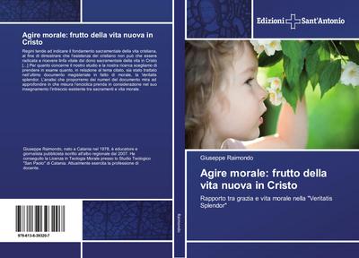 Agire morale: frutto della vita nuova in Cristo