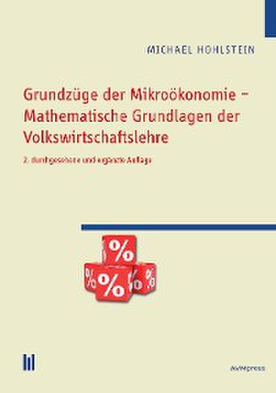 Grundzüge der Mikroökonomie – Mathematische Grundlagen der Volkswirtschaftslehre