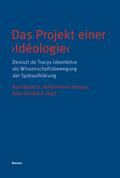 Das Projekt einer ’Idéologie’