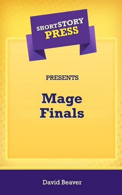 Short Story Press Presents Mage Finals