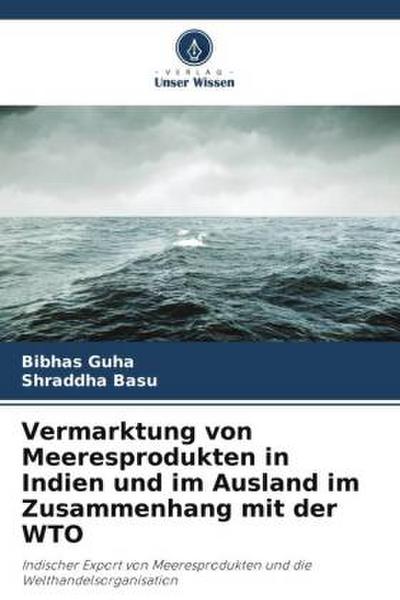 Vermarktung von Meeresprodukten in Indien und im Ausland im Zusammenhang mit der WTO