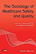 The Sociology of Healthcare Safety and Quality