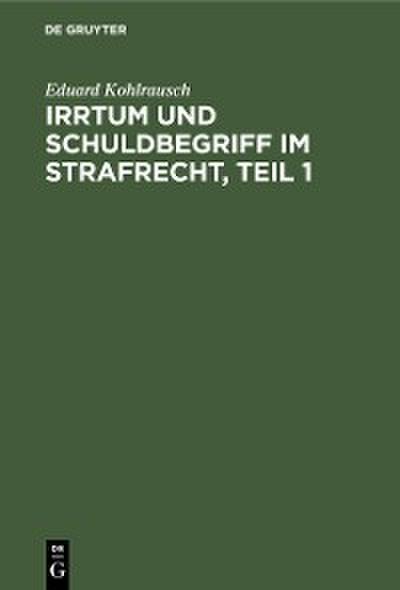 Irrtum und Schuldbegriff im Strafrecht, Teil 1