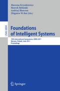 Foundations of Intelligent Systems: 19th International Symposium, ISMIS 2011, Warsaw, Poland, June 28-30, 2011, Proceedings: 6804 (Lecture Notes in Computer Science, 6804)