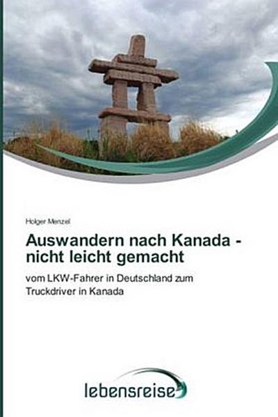 Auswandern nach Kanada - nicht leicht gemacht
